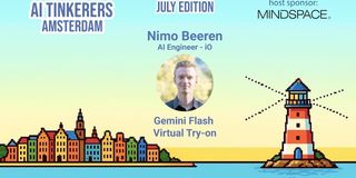 Thumbnail for AI Tinkerers Amsterdam (July Edition) featuring a talk about Gemini Flash and Virtual Try-on by Nimo Beeren (AI Engineer at iO). The host sponsor is Mindspace.